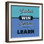 Sometimes You Win Sometimes You Learn 1-Lorand Okos-Framed Art Print